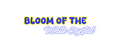 Bloom Of The White Crystal