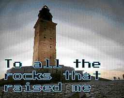To all the rocks that raised me