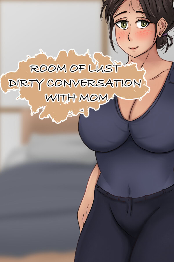 Room of Lust - Dirty Conversation With Mom