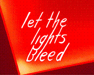 let the lights bleed