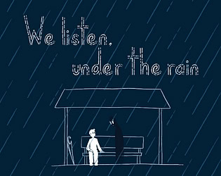 We listen, under the rain