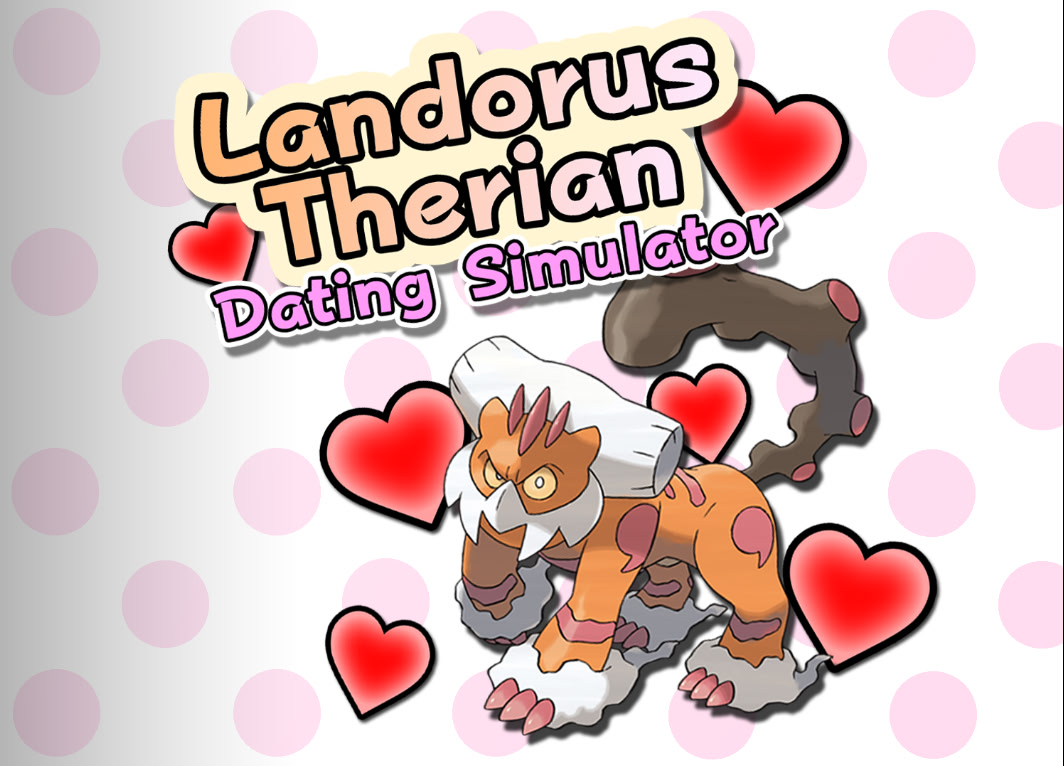 Landorus Therian Dating Simulator