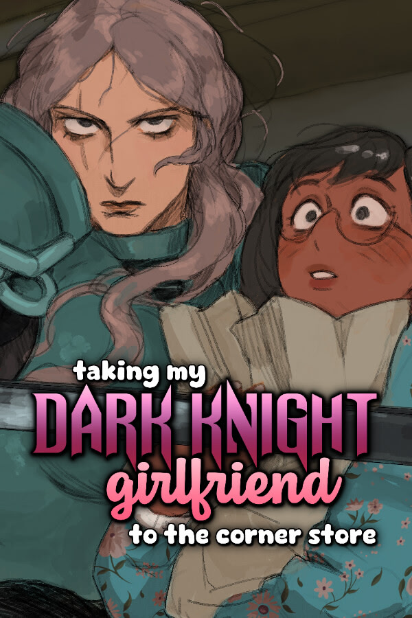 taking my Dark Knight Girlfriend to the corner store