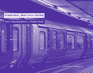stand clear, doors now closing