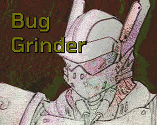 Bug Grinder