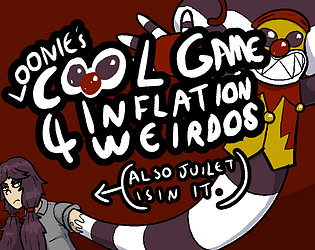 Loonie's Cool Game for Inflation Weirdos: (Also Juliet is in it.)
