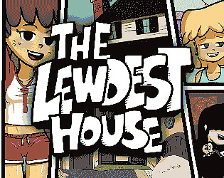 The Lewdest House