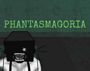 PHANTASMAGORIA