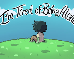 I'm Tired of Being Alone
