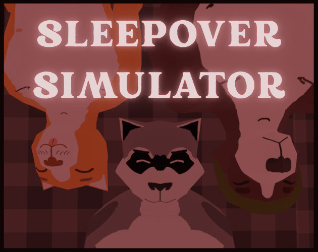 Sleepover Simulator