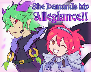 She Demands My Allegiance!!