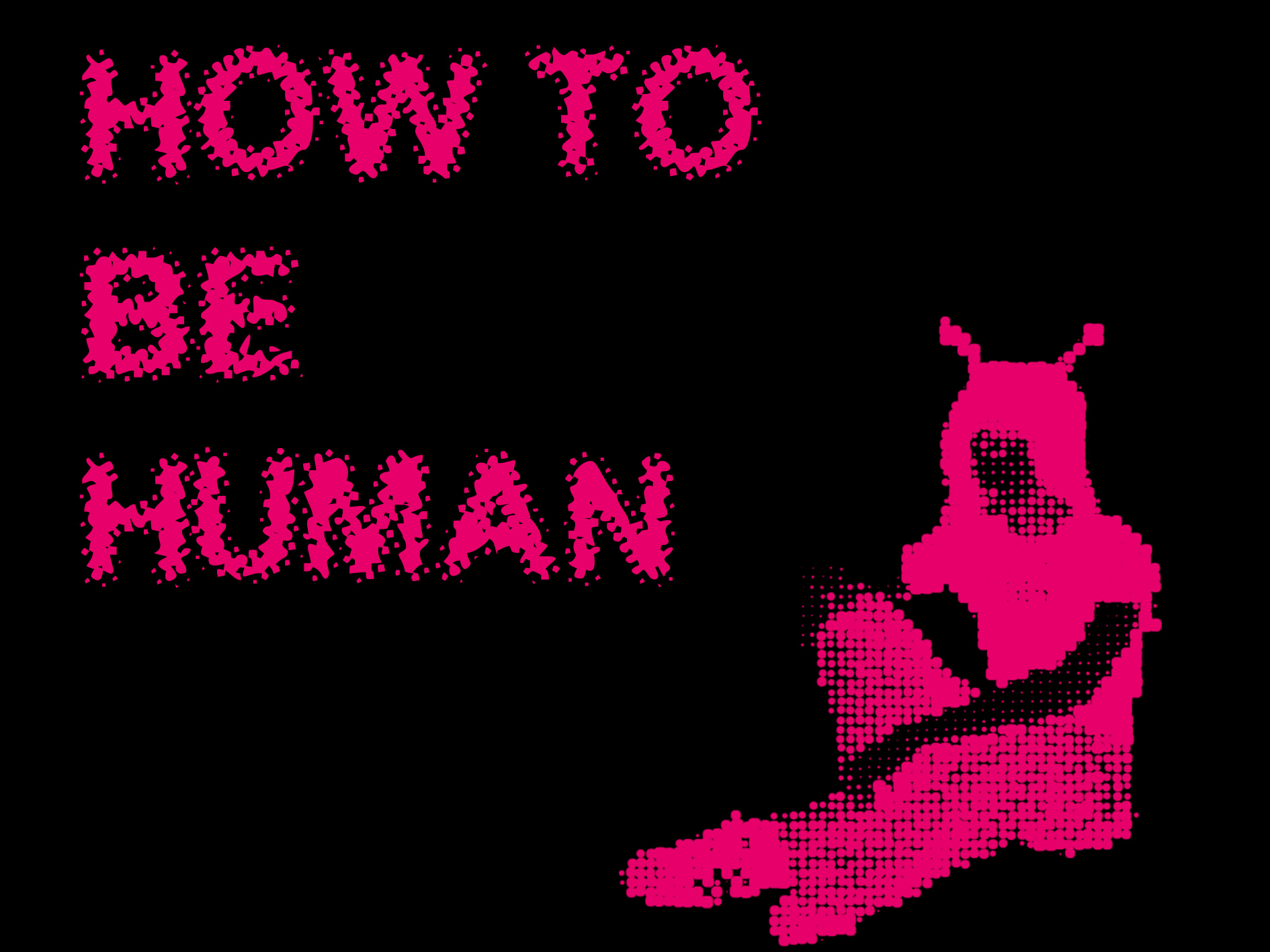 How To Be Human