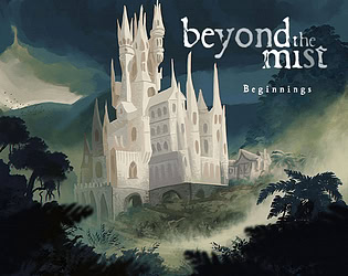 Beyond The Mist: Beginnings