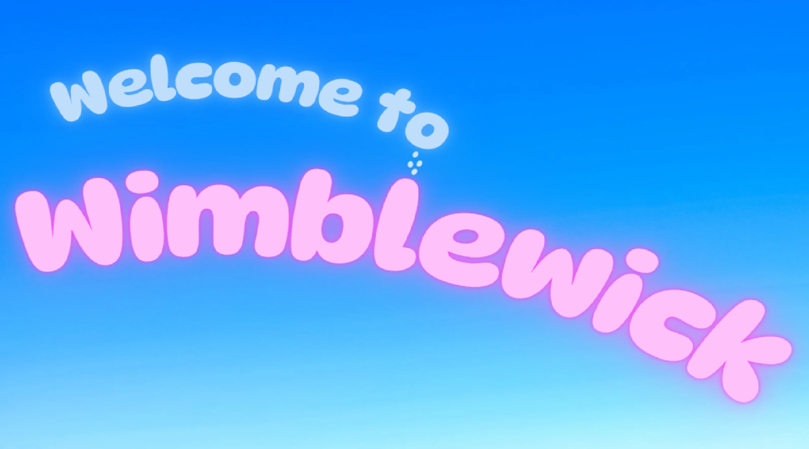 Welcome to Wimblewick