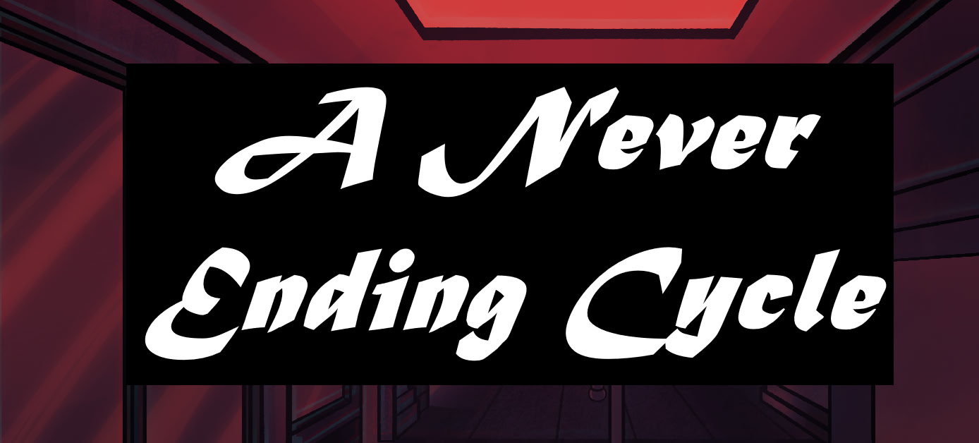 A Never Ending Cycle