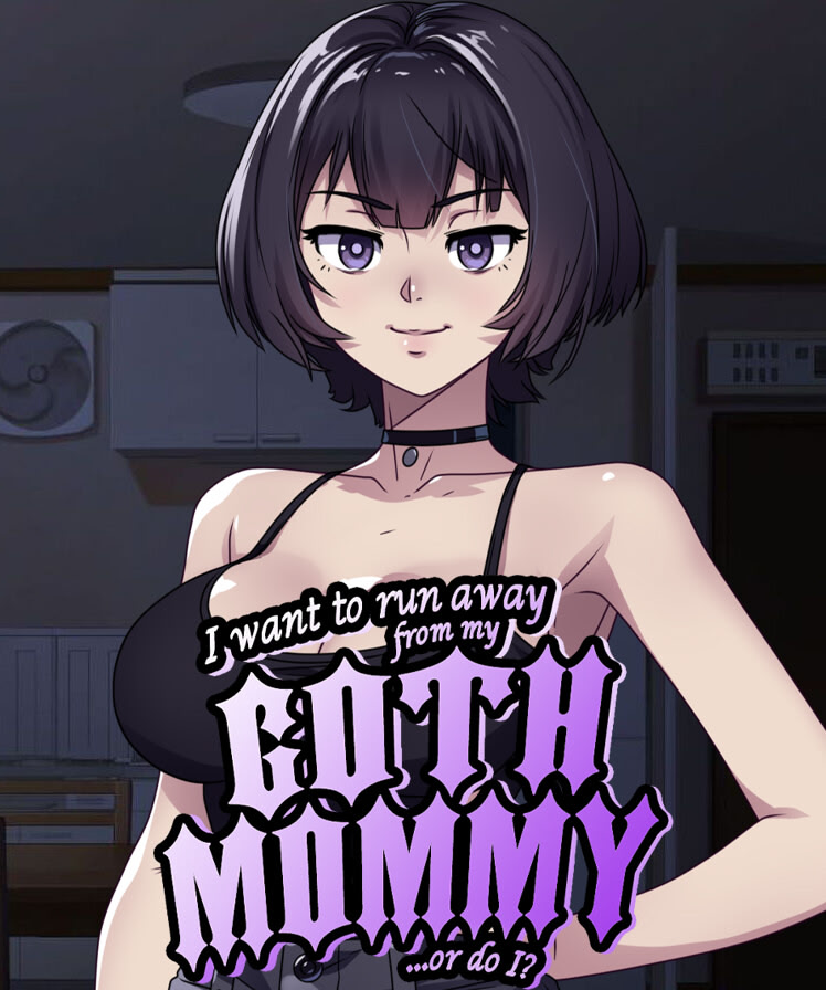 I want to run away from my goth mommy... or do I?
