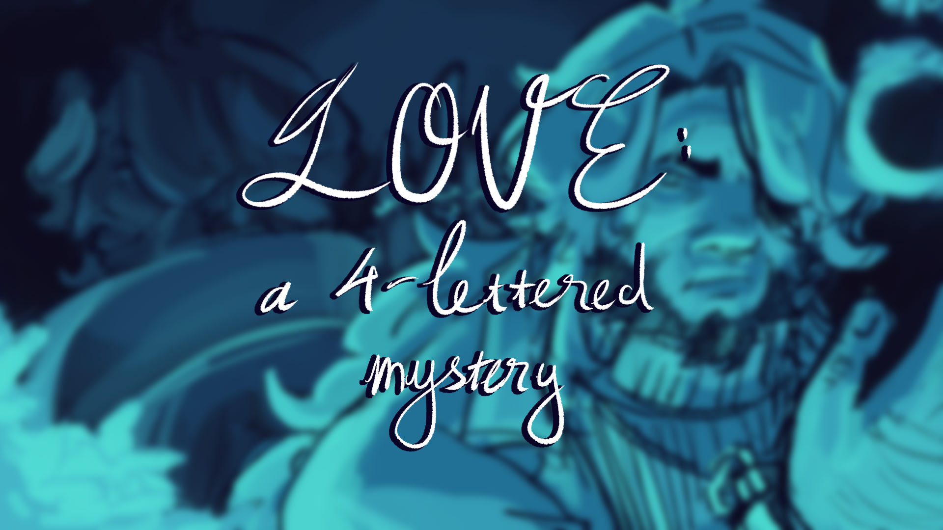 Love: A 4-Lettered-Mystery