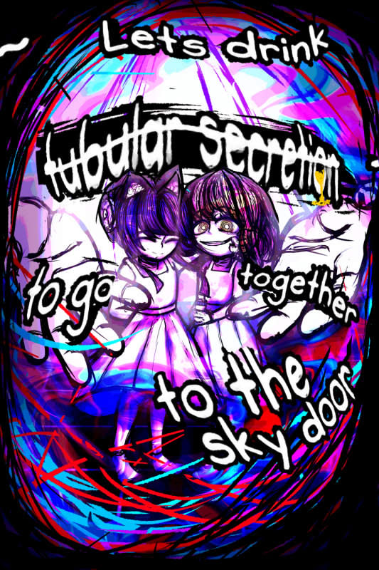 ~ Let's drink tubular secretion together so we can go to the sky door ~