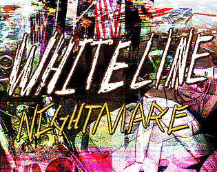 WHITE LINE NIGHTMARE
